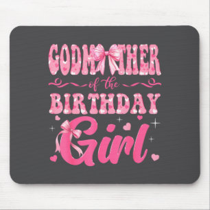 Godmother Of The Birthday Girl Family Nk Coquette Mouse Pad