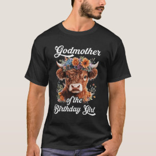 Godmother Of The Birthday Girl Highland Cow Farm F T-Shirt