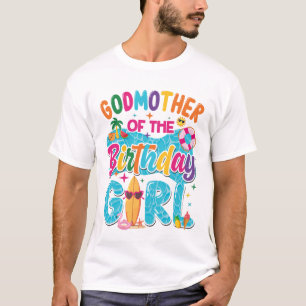 Godmother Of The Birthday Girl Pool Party Beach Fa T-Shirt