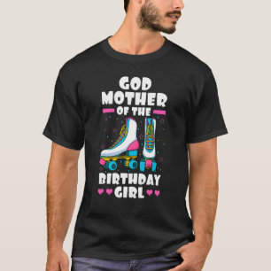 Godmother of the Birthday Girl Roller Skates Skati T-Shirt