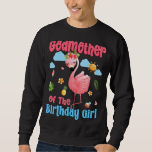 Godmother Of The Birthday Girl Tropical Flamingo F Sweatshirt