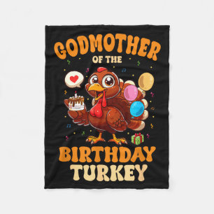 Godmother Of The Birthday Turkey Family 1st Birthd Fleece Blanket