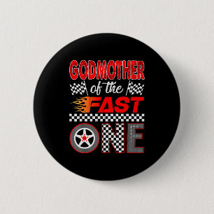 Godmother Of The Fast One First Birthday Racing Ca 2 Inch Round Button