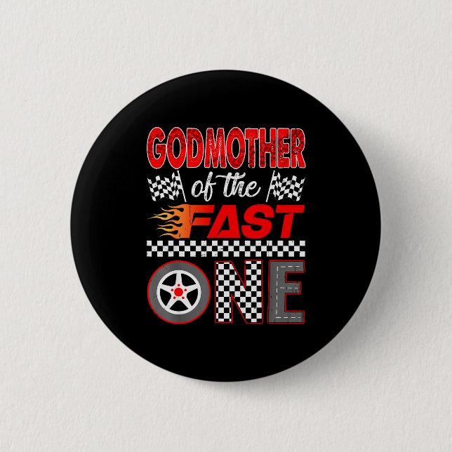 Godmother Of The Fast One First Birthday Racing Ca 2 Inch Round Button (Front)