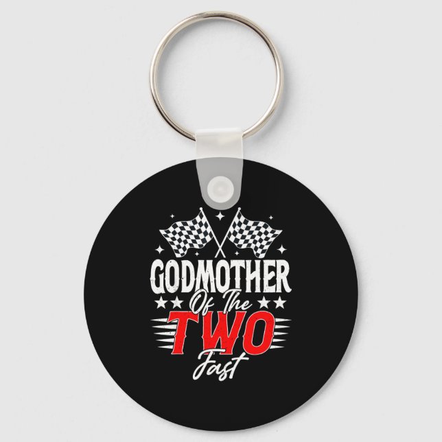 Godmother Of The Two Fast Second Birthday Racing C Keychain (Front)