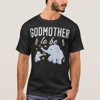 Godmother To Be Elephant Baby Shower Cute _1 T-Shirt