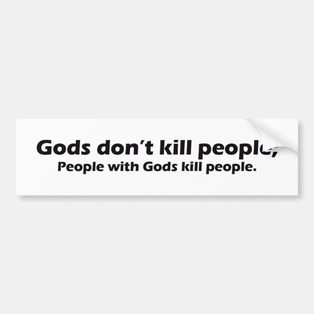 Gods Dont Kill People Bumper Sticker (Front)