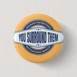 God's favor surrounds us 1 inch round button