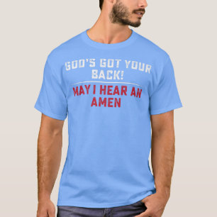 Gods got your back may i hear an amen Premium  T-Shirt