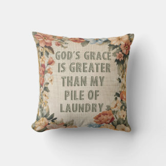God's Grace Is Greater Than My Pile of Laundry  Throw Pillow