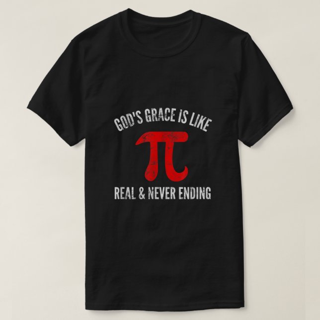 Gods Grace Is Like Pi  Funny Christian Pi Day Math T-Shirt (Design Front)