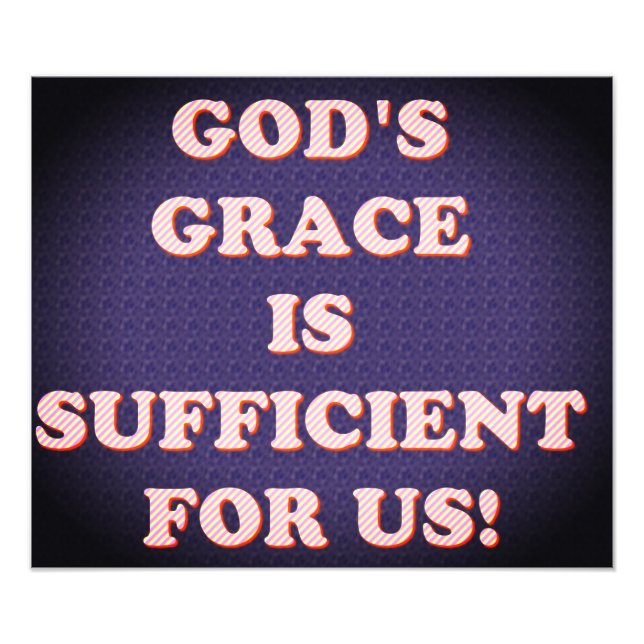 God's Grace Is Sufficient For Us. Photo Print (Front)