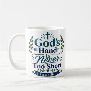 Gods Hand Is Never Too Short Scripture Quote Coffee Mug