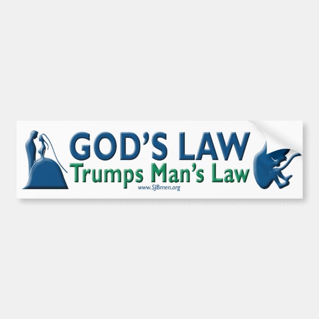 God's Law Trumps Man's Law Bumper Sticker (Front)