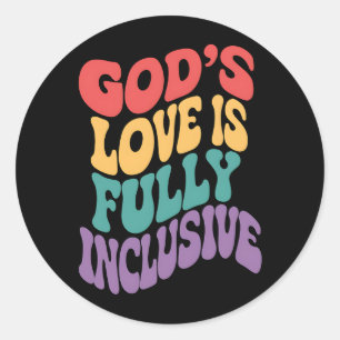 God's Love is Fully Inclusive Christian Jesus LGBt Classic Round Sticker