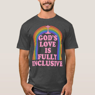 Gods Love Is Fully Inclusive Christian Lgbtq Gay R T-Shirt