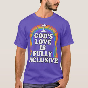 God's Love Is Fully Inclusive Christian LGBTQ Gay T-Shirt