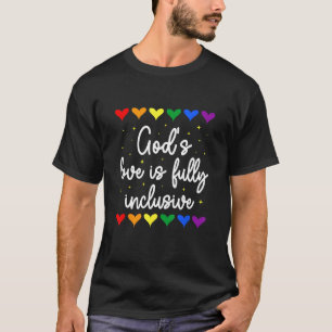 God's Love Is Fully Inclusive Funny Gay Pride Chri T-Shirt