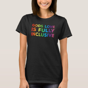 Gods Love Is Fully Inclusive Lgbt Support Gay Chri T-Shirt