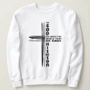 God's Love Revealed John 3:16 Christian Quote Sweatshirt
