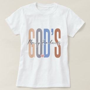 God's Mercy Endures Inspirational T-shirt Design