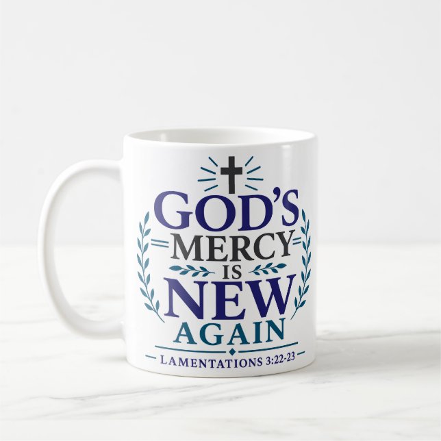 God's Mercy Is New Again Daily Scripture Quote Coffee Mug (Left)