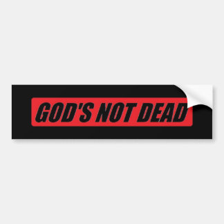 God's not dead bumper sticker