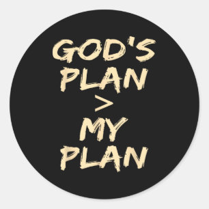 Gods Plan > My Plan Funny Christians Classic Round Sticker