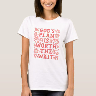 God's plan is worth the wait Christian girl pink T-Shirt