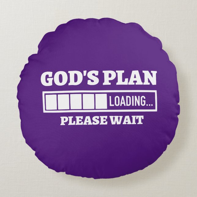 God's Plan Loading Please Wait Round Pillow (Front)