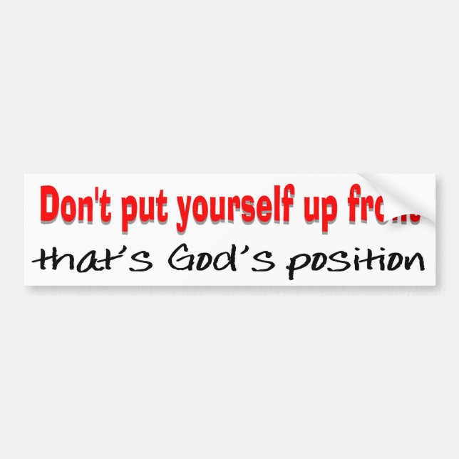 Gods position bumper sticker (Front)