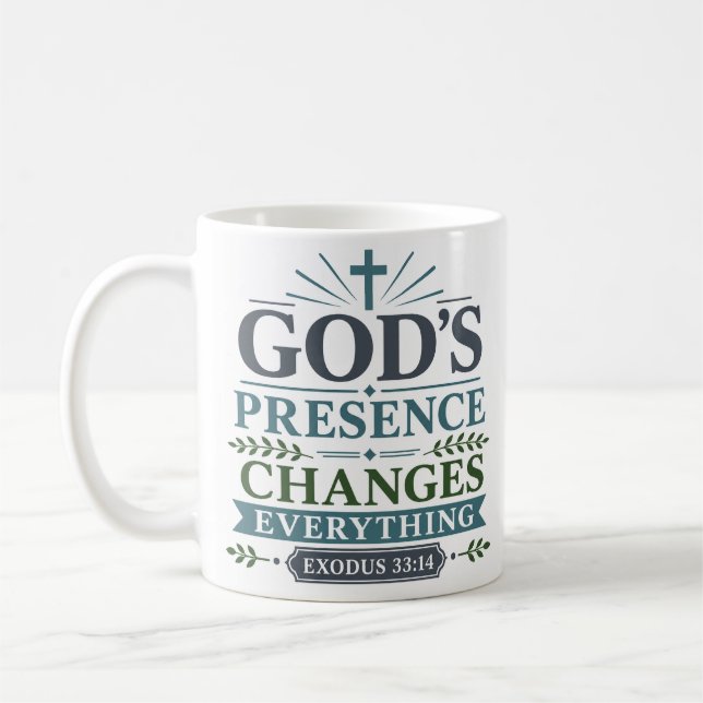 God's Presence Changes Everything Scriptural Quote Coffee Mug (Left)