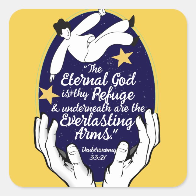 God's Promise for your Every Need - Deut. 33:27 Square Sticker (Front)