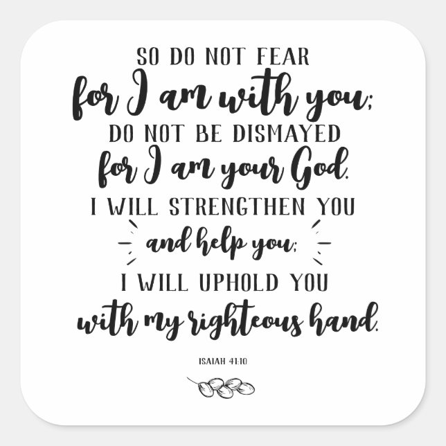 God's Promise Typography: Isaiah 41:10   Square Sticker (Front)