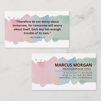 God's Promises Watercolor Scripture - Matthew 6:34 Business Card