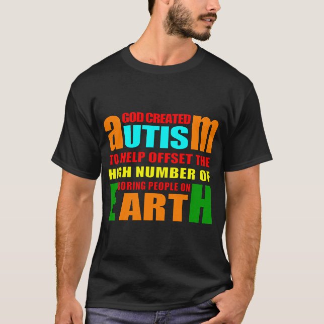 God's reason for creating autism T-Shirt (Front)
