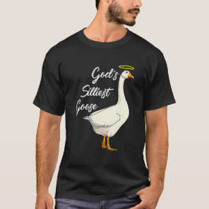 God's Silliest Goose Funny Duck Lovers_1 T-Shirt