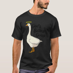 God's Silliest Goose Funny Duck Lovers_2 T-Shirt