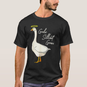 God's Silliest Goose God's Silliest Goose Duck Te T-Shirt