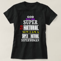 God's Super On My Natural Made Me  SN Superwoman
