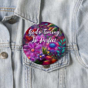 God's Timing is Perfect Floral Personalized 4 Inch Round Button