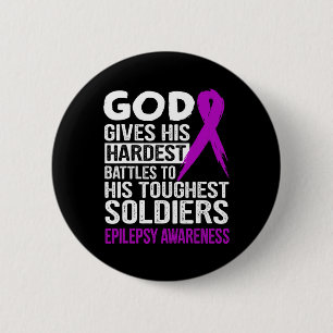 God's touchest soldiers EPILEPSY AWARENESS t  2 Inch Round Button