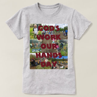 God's Work Our Hands T-Shirt