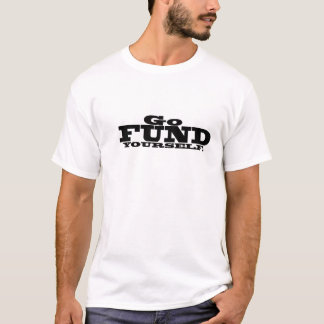 GOFUND YOURSELF T-Shirt