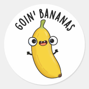 Goin Bananas Funny Fruit Pun  Classic Round Sticker