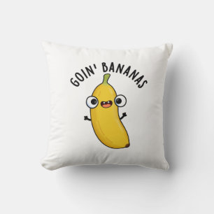 Goin Bananas Funny Fruit Pun Throw Pillow