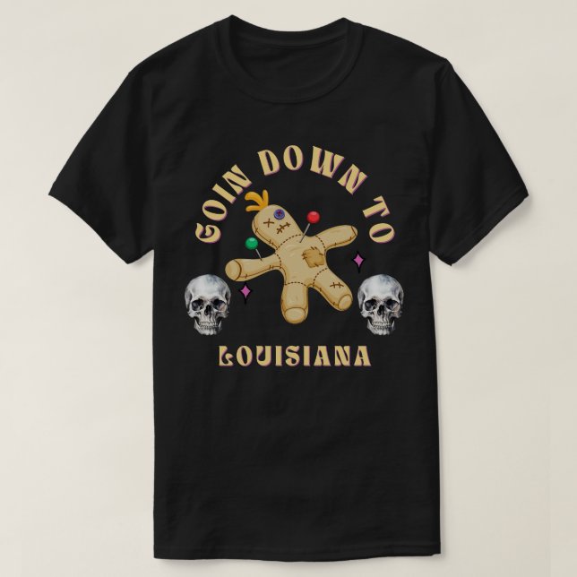 Goin Down to Louisiana Skull Version TShirt (Design Front)