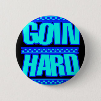 GOIN HARD jERK jERKIN Jerks dance Hyphy 2 Inch Round Button