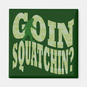 Goin squatchin? text & green camo magnet