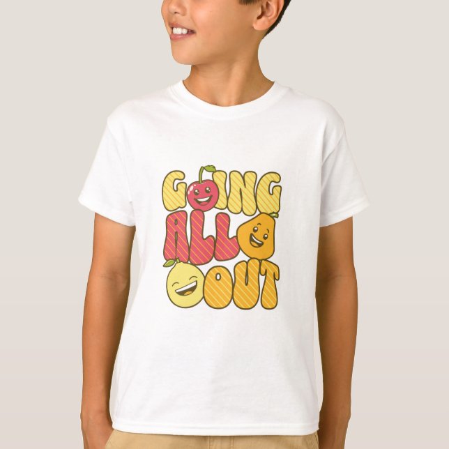 Going All Out  T-Shirt (Front)